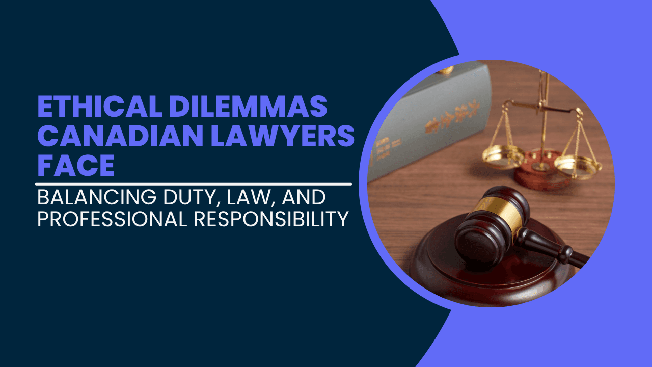 Ethical Dilemmas Canadian Lawyers Face