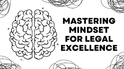 Mastering Mindset for Legal Excellence