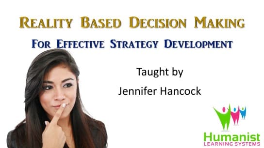 Reality Based Decision Making for Effective Strategies